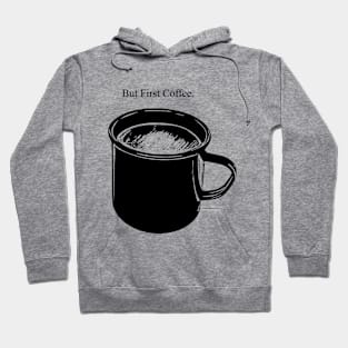 First Coffee Hoodie